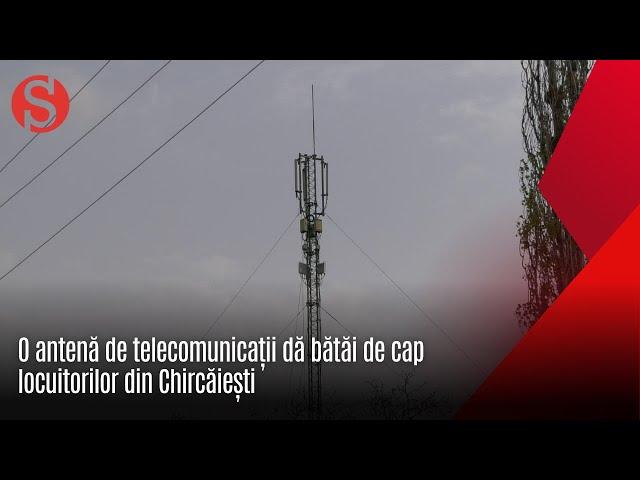 O antenă de telecomunicații dă bătăi de cap locuitorilor satului Chircăiești din raionul Căușeni