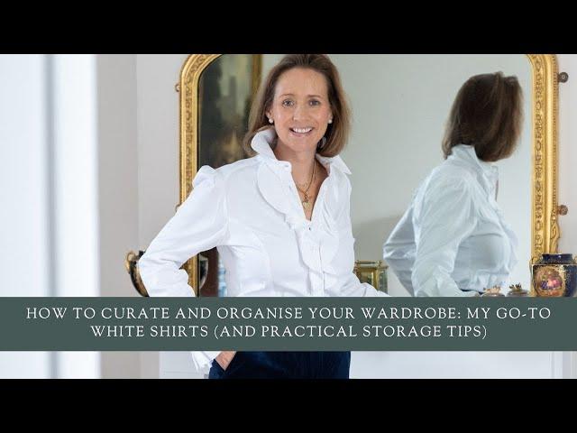 How To Curate and Organise Your Wardrobe: My Go-To White Shirts (And Practical Storage Tips)