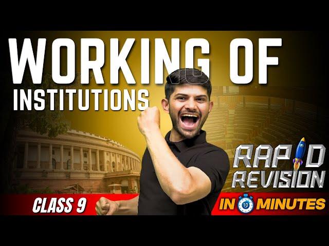 Working of Institutions | 10 Minutes Rapid Revision| Class 9 SST