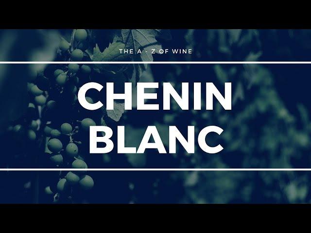 What is CHENIN BLANC - Everything you need to know about this popular grape