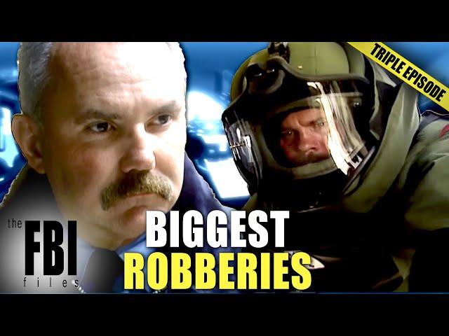 Big FBI Robbery Cases (Part 3) | TRIPLE EPISODE | The FBI Files