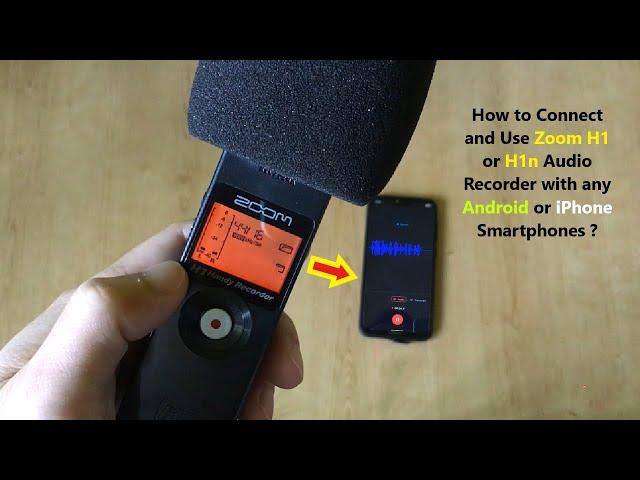 How to Connect and Use Zoom H1 or H1n Audio Recorder with any Android or iPhone Smartphones ?