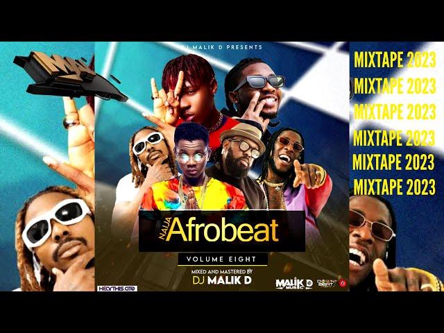 DJ MALIK D - LATEST NAIJA AFROBEAT 2023  MIXTAPE  VOL 8 - TA TA TA RUSH  RUGER KIZZ DANIEL BURNABOY