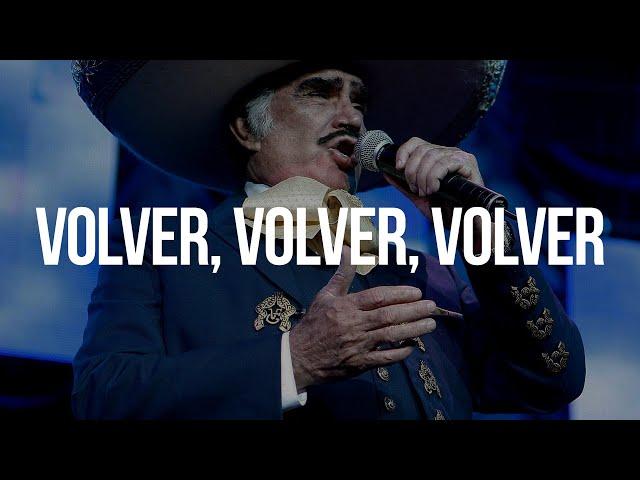 Vicente Fernández - Volver, Volver (Letra/Lyrics)