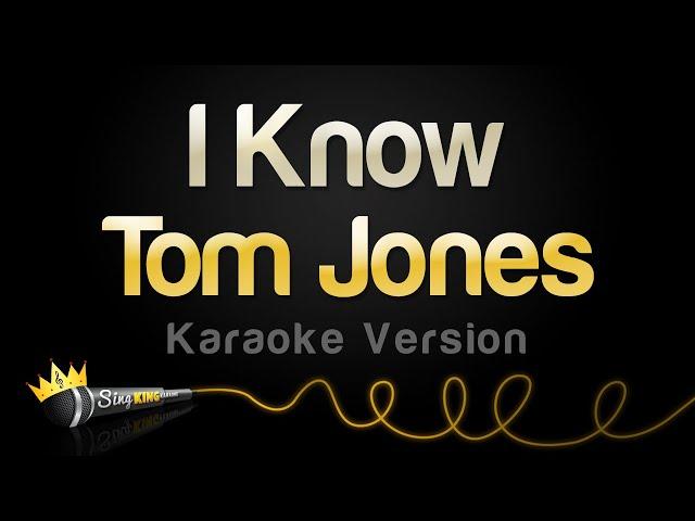 Tom Jones - I Know (Karaoke Version)