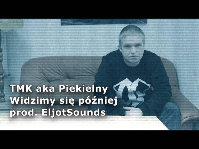 TMK aka Piekielny - Widzimy się później | produkcja EljotSounds