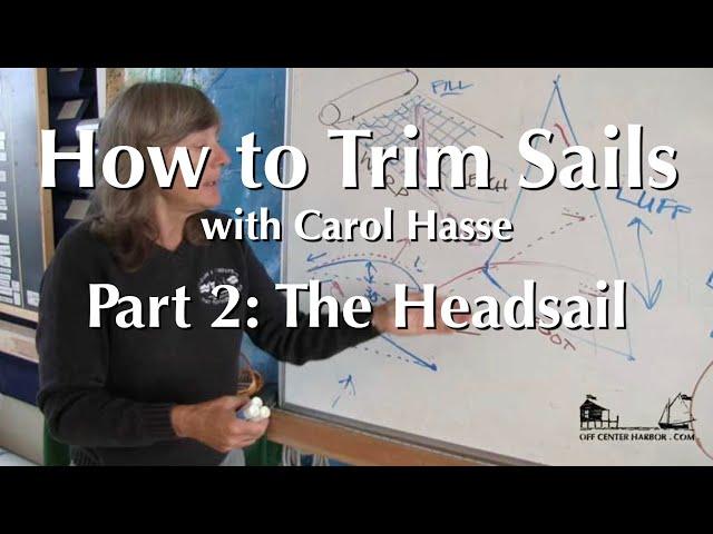 How to Trim Sails with Carol Hasse, Part 2 – The Headsail