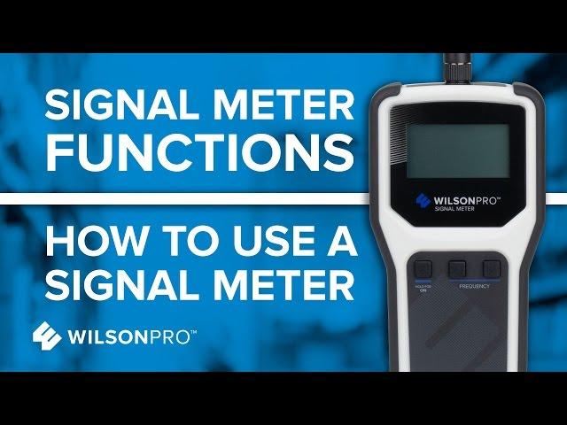 How to use a Signal Meter - Signal Meter Functions | WilsonPro