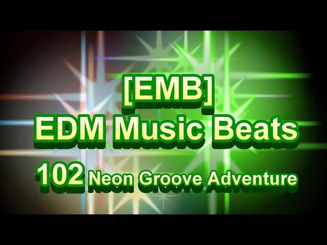 [EDM Music] Neon Groove Adventure [EMB]