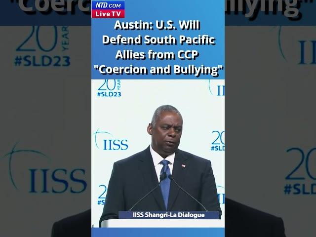 Austin: U.S. Will Defend South Pacific Allies from CCP "Coercion and Bullying"