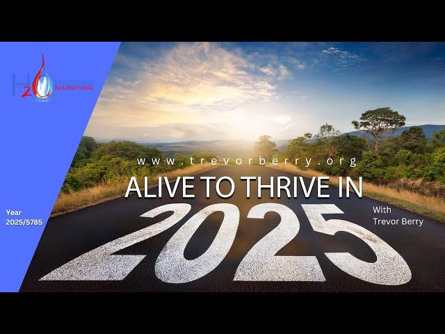 ALIVE TO THRIVE IN ’25! - With Trevor Berry