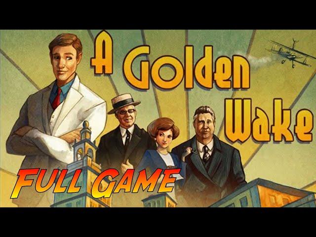 A Golden Wake | Complete Gameplay Walkthrough - Full Game | No Commentary