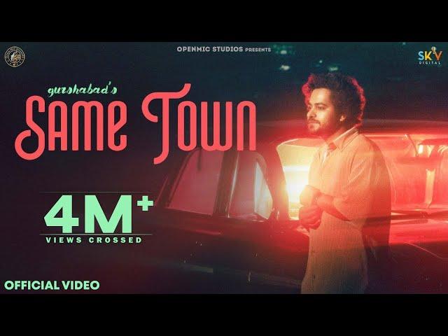 SAME TOWN (Official Video) Gurshabad | Deewana | Jay B | Openmic Studios | Punjabi Songs 2022