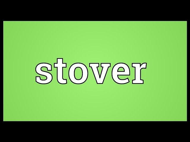 Stover Meaning