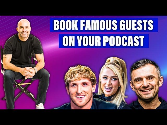 How To Book Celebrity Guests On Your Podcast