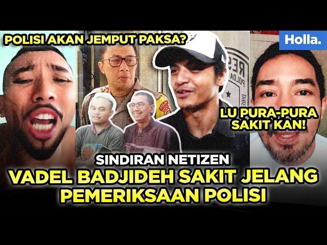 Sindiran Netizen Vadel Badjideh Sakit Jelang Pemeriksaan Polisi