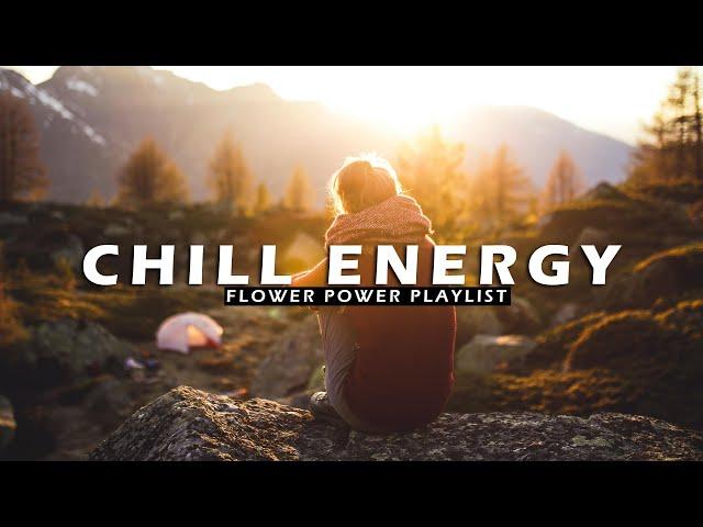 [Music Playlist] Chill Energy  Nice music for your chill day | Indie/Pop/Folk/Acoustic Playlist