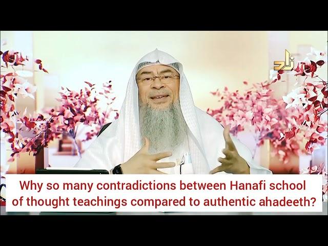 Why are there so many contradictions between Hanafi madhab & Authentic hadiths? - Assim al hakeem