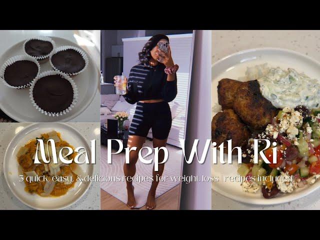 QUICK & HEALTHY MEAL PREP WITH RI || 68LBS DOWN || 3 EASY & DELICIOUS RECIPES || RECIPES INCLUDED