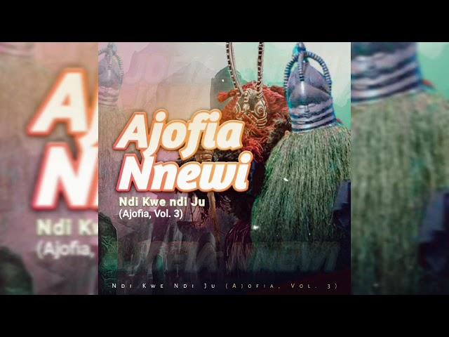 Ajofia Nnewi - Ana Wele Wele (Official Audio)