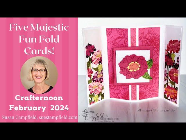 Five Majestic Fun Fold Cards! Crafternoon: February 2024, Suestampfield Creative Escape