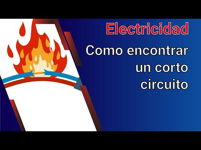 Video 274 Como encontrar un corto circuito