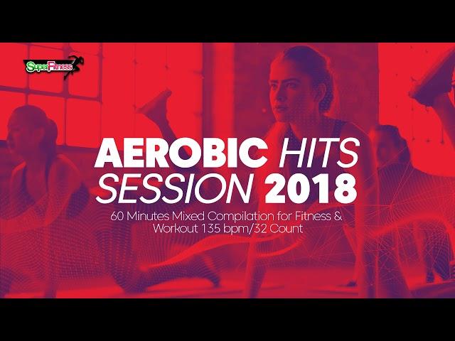 Aerobic Hits Session 2018 (135 bpm/32 count)