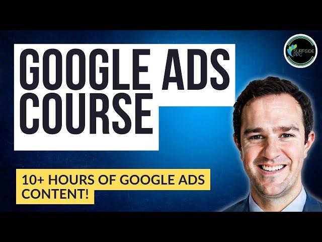 Google Ads Course - Check Out The Surfside PPC Google Ads Course For 2024