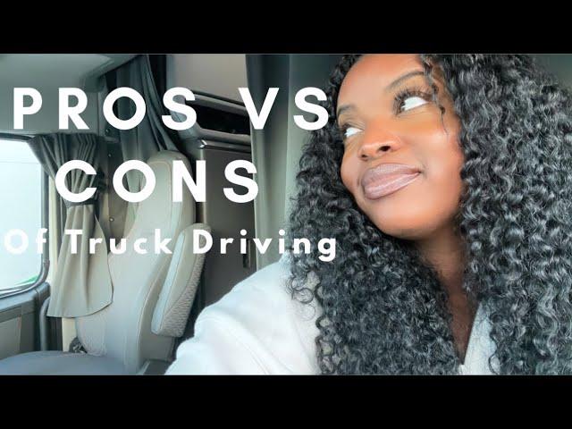 PROS vs CONS OF TRUCK DRIVING Female Trucker