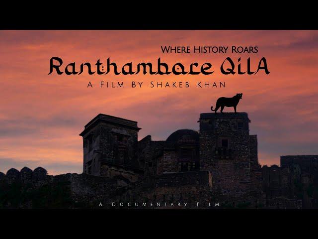 Ranthambore Qila- A Film By Shakeb Khan | History of Ranthambore | Tourist Places in Ranthambore