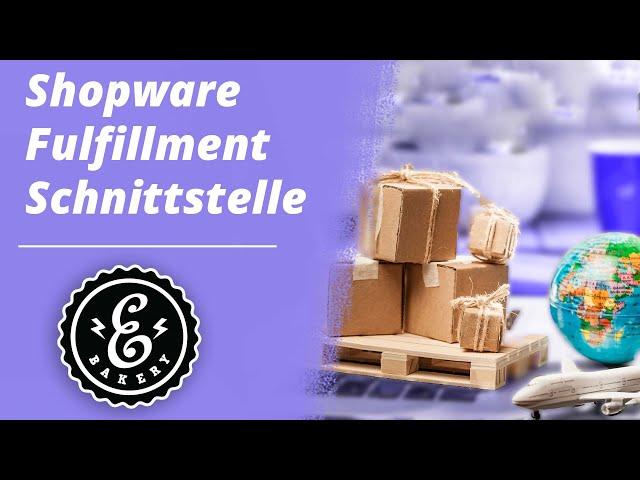 Shopware Fulfillment Schnittstelle - Fulfillment Dienstleister an Shopware Shop anbinden | Tutorial