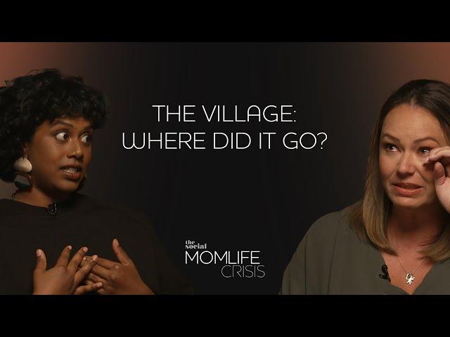 The Village: Where Did It Go? | Momlife Crisis Ep 4