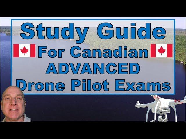 Don's STUDY GUIDE for the Transport Canada Canadian Drone Pilot ADVANCED Exam  #dondroneson