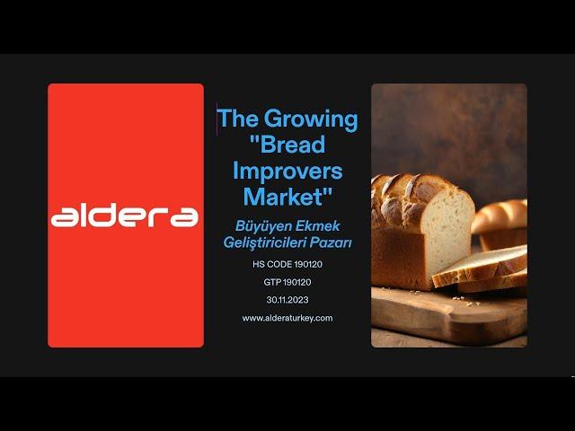 The Growing Bread Improvers Market Analysis By Aldera Dis Ticaret