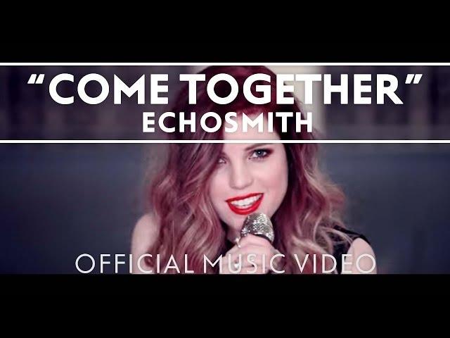 Echosmith - Come Together [Official Music Video]