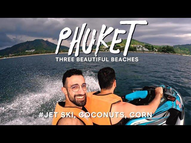 Three Must Visit Beautiful Beaches in Phuket, Thailand  | Adventure Vlog