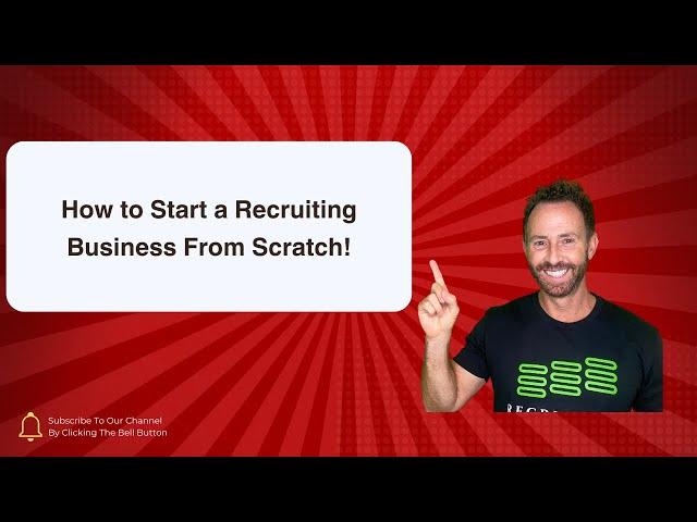 Everything You Need to Start a Recruiting Business: Make $20K+/Month from Home!