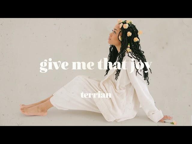 Terrian - Give Me That Joy (Audio Video)