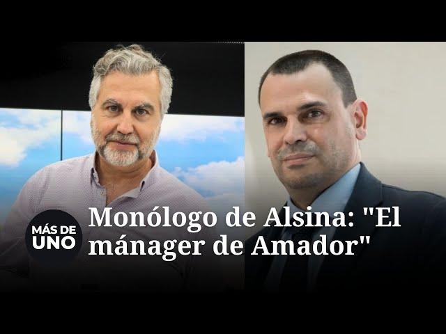 Monólogo de Alsina: "El mánager de Amador"