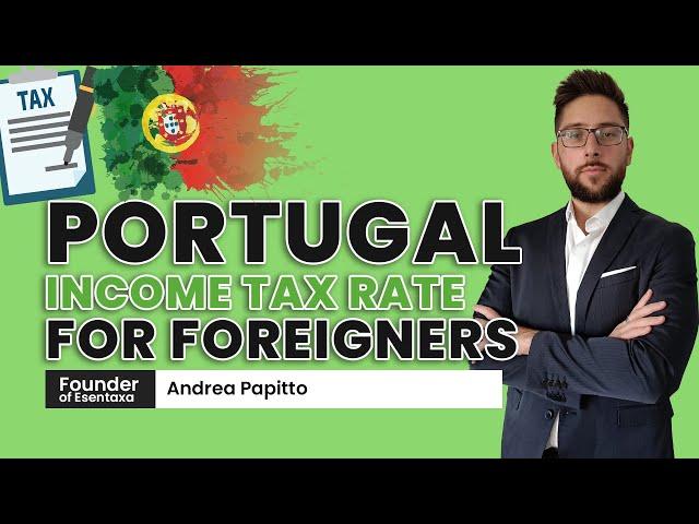 PORTUGAL Income Tax Rate For Foreigners - Tax Guide