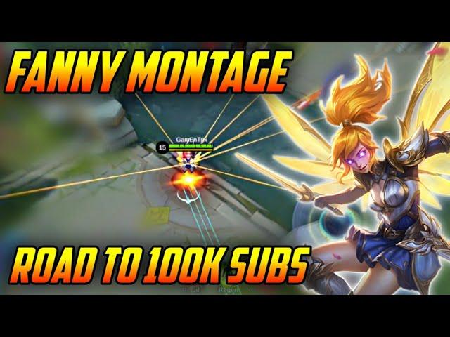 FANNY MONTAGE - ROAD TO 100K SUBS ️ | GamEnTrix | MLBB