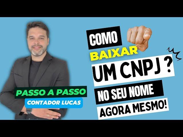 COMO DAR BAIXA NO CNPJ EI