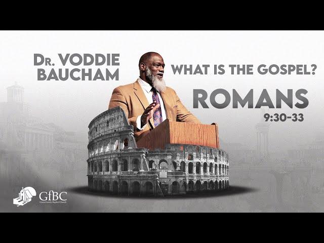 What Is The Gospel -- Voddie Baucham