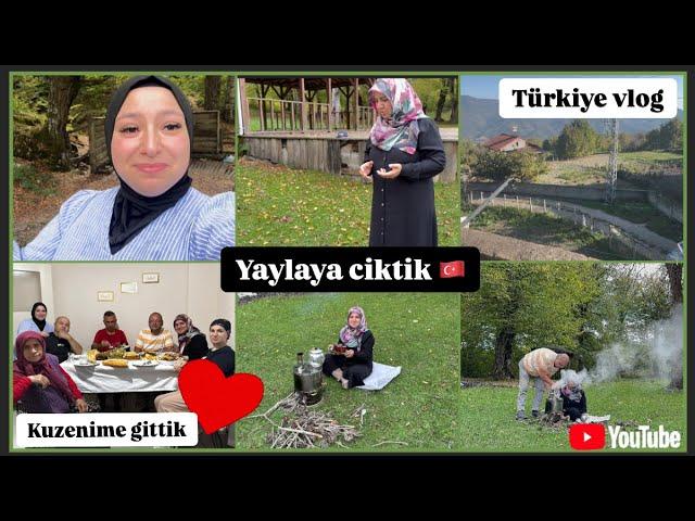 Yaylada piknik| Türkiye Vlog | Kuzenime gittik | Neler hazirlamis| Ailece güzel bir gün️.