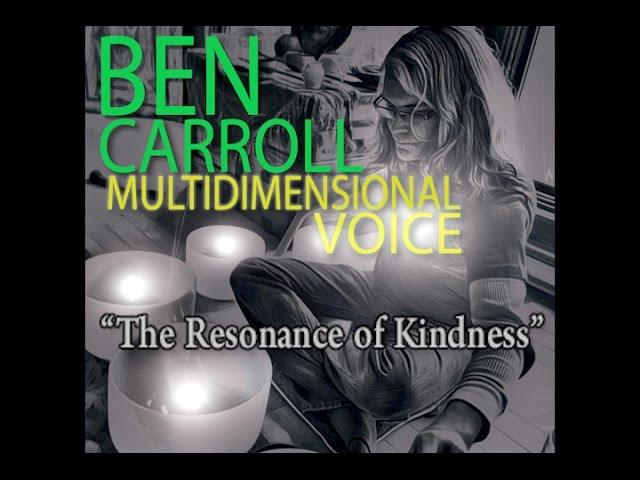 Ben Carroll "The Resonance of Kindness" (A432hz)