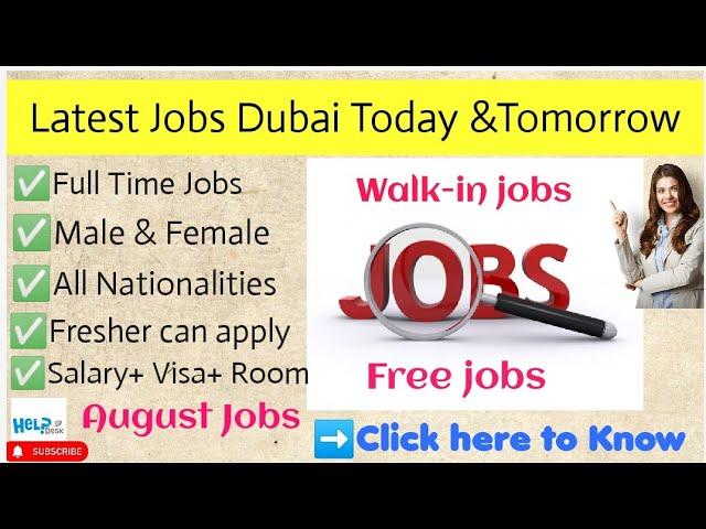 Latest Jobs in Dubai Today & Tomorrow,UAE || Dubai jobs || Dxb helpdesk || job vacancy|| august jobs