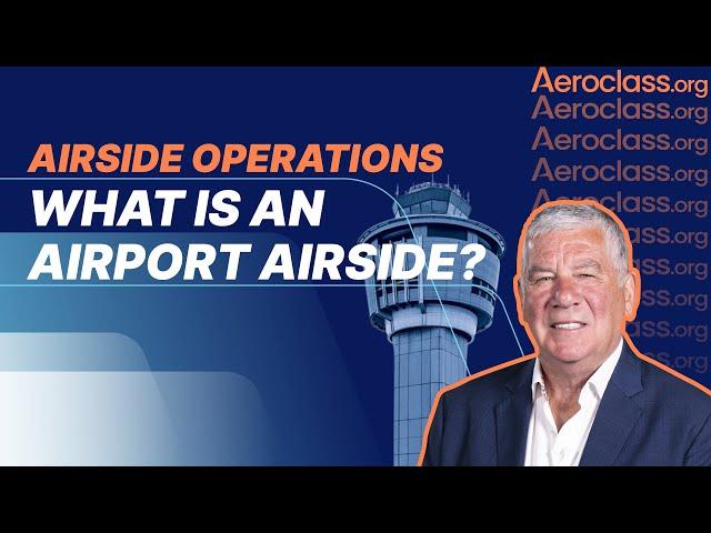 What Is an Airport Airside? | Aeroclass Lessons