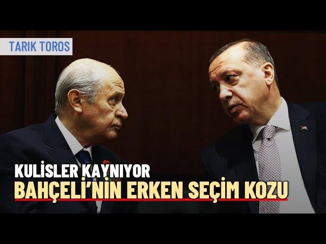 Tarık Toros | Kulisler kaynıyor; Bahçeli’nin baharda seçim kozu