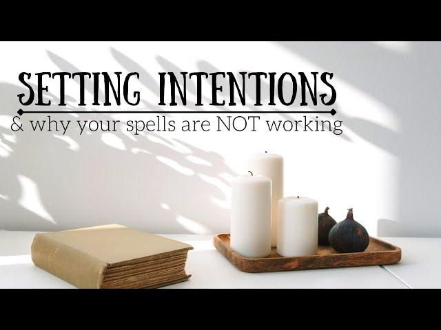 How to set Intentions | Improve your spells & manifestations