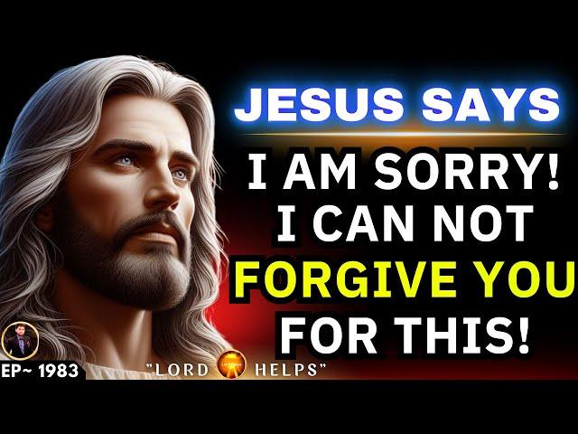 GOD SAYS - "I AM SORRY MY CHILD!"️#godmessage #Jesus️God's Message Now | Lord Helps ~1983